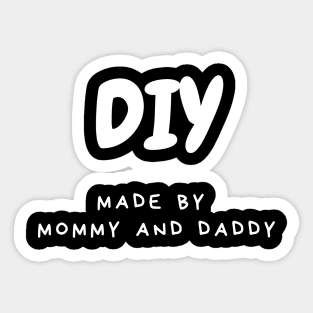 DIY made by Mommy and Daddy Sticker